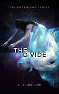 The Divide (Dreamland #2) by E.J. Mellow