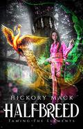Half-Breed (Taming the Elements #1) by Hickory Mack