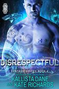 Disrespectful  (Centauri Brides Book 4) by Kallista Dane