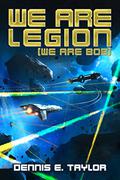 We Are Legion  (We Are Bob) by Dennis E. Taylor