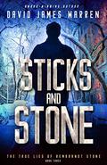 Sticks and Stone (The True Lies of Rembrandt Stone #3) by David James Warren