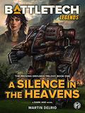 BattleTech Legends: A Silence in the Heavens (BattleTech Universe #67) by Martin Delrio