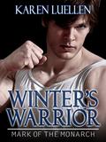 Winter's Warrior: Mark of the Monarch by Karen Luellen