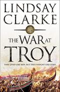 The War at Troy (Troy #1) by Lindsay Clarke