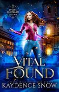 Vital Found by Kaydence Snow