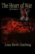 The Heart of War (OF WAR #1) by Lisa Beth Darling