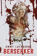 Berserker (Berserker #1) by Emmy Laybourne