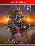 Dukes and Ladders by Eric Ugland