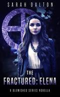 The Fractured: Elena by Sarah Dalton