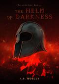 The Helm of Darkness (War on the Gods #1) by A.P. Mobley