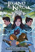 The Legend of Korra: Ruins of the Empire, Part Three (The Legend of Korra comics: Ruins of the Empire #3) by Michael Dante DiMartino