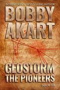 Geostorm The Pioneers by Bobby Akart