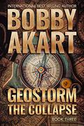Geostorm: The Collapse by Bobby Akart