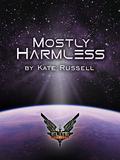 Mostly Harmless (Elite: Dangerous #8) by Kate Russell