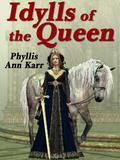 The Idylls of the Queen: A Tale of Queen Guenevere by Phyllis Ann Karr