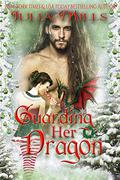 Guarding Her Dragon by Julia Mills