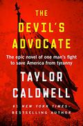 The Devil's Advocate by Taylor Caldwell