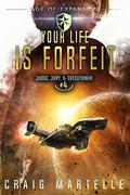 Your Life Is Forfeit by Craig Martelle, Michael Anderle