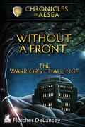 Without a Front: The Warrior’s Challenge by Fletcher DeLancey