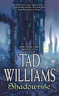 Shadowrise by Tad Williams