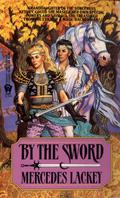 By the Sword by Mercedes Lackey