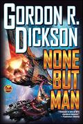 None but Man by Gordon R. Dickson