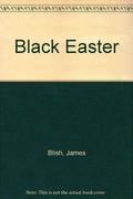 Black Easter by James Blish