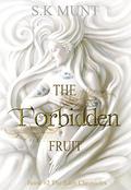 The Forbidden Fruit (Eden Chronicles #2) by S.K. Munt
