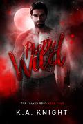 Pretty Wild by K.A. Knight