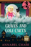 Graves and Golf Carts by Annabel Chase