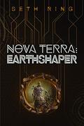 Nova Terra: Earthshaper by Seth Ring