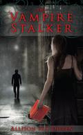 The Vampire Stalker by Allison van Diepen