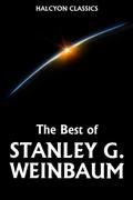 The Best of Stanley G. Weinbaum by Stanley G. Weinbaum