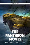The Pantheon Moves by Michael Chatfield