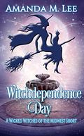 Witchdependence Day by Amanda M. Lee