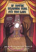 If You're Reading This, It's Too Late by Pseudonymous Bosch