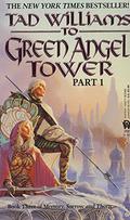 To Green Angel Tower, Part 1 by Tad Williams