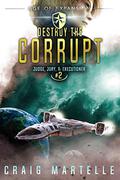 Destroy The Corrupt by Craig Martelle, Michael Anderle