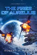 The Fires of Aurelius (Cole & Srexx #4) by Robert M. Kerns