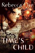 Time's Child by Rebecca Ore