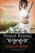 Venus Rising (Daughters of Zeus #6) by Kaitlin Bevis