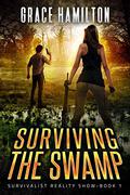 Surviving the Swamp by Grace Hamilton