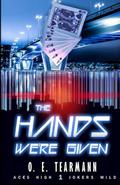 The Hands We're Given by O.E. Tearmann