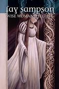 Wise Woman's Telling (Morgan Le Fay #1) by Fay Sampson