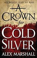 A Crown for Cold Silver (The Crimson Empire #1) by Alex Marshall