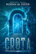 Crota (The Gods Game #1) by Rohan M. Vider