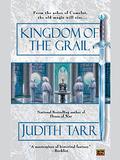 Kingdom of the Grail by Judith Tarr