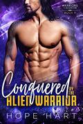 Conquered by the Alien Warrior (Warriors of Agron #9) by Hope Hart