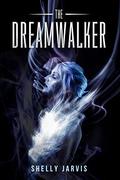 The Dreamwalker (The Calling Chronicles #1) by Shelly Jarvis