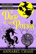 A Drop in the Potion by Annabel Chase